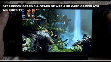 Steam Deck Gears 5 & Gears of War 4 SD Card Gameplays DX12 | Windows 11 PC Gamepass