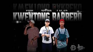 KWENTONG BARBERO - Eybi x Lalad x Wewa