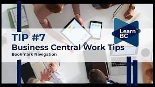 TIP #7 Boost Your Productivity: Bookmark Navigation Tips & Tricks in Business Central