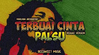 TERBUAI CINTA PALSU - MAULANA ARDIANSYAH REGGAE VERSION (BeeSweet Music)