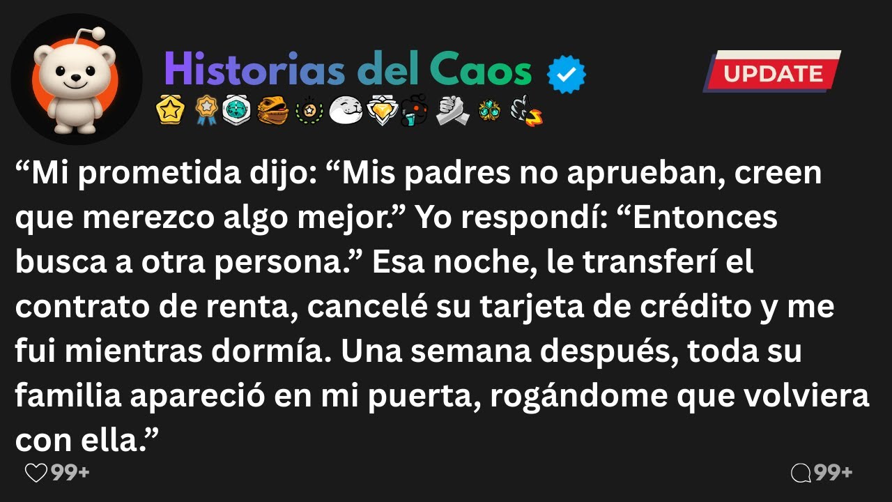 Mi prometida dijo: “Mis padres no aprueban, creen que merezco algo mejor.” Yo respondí: “Entonces bu