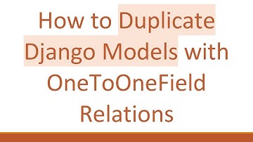 How to Duplicate Django Models with OneToOneField Relations