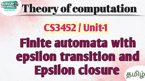 Finite automata with epsilon transition and Epsilon closure in theory of computation tamil||CS3452.