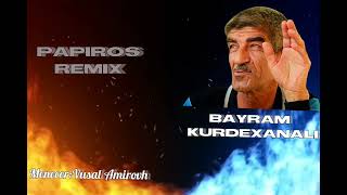 Bayram Kürdexanalı-Papiros Remix Resimi