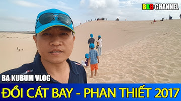 Đồi cát bay Phan Thiết đẹp đê mê | Viet Nam Life and Travel | BKB CHANNEL