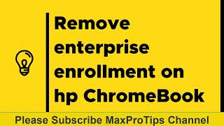 How to remove enterprise enrollment on a HP Chromebook