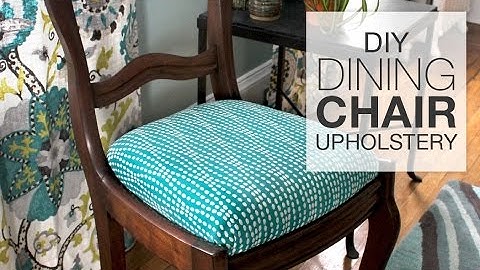 How to Reupholster Dining Chairs - DIY Tutorial