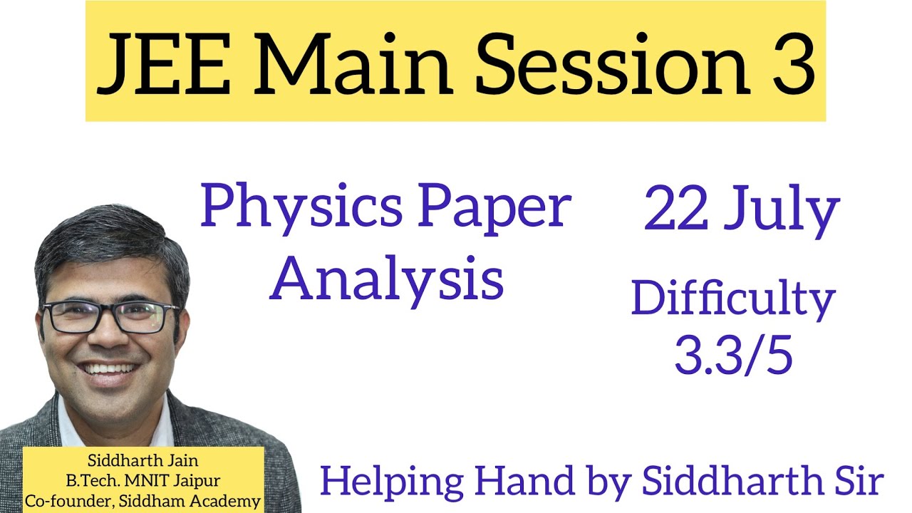 JEE MAIN SESSION 3- 22 JULY PAPER ANALYSIS (PHYSICS)