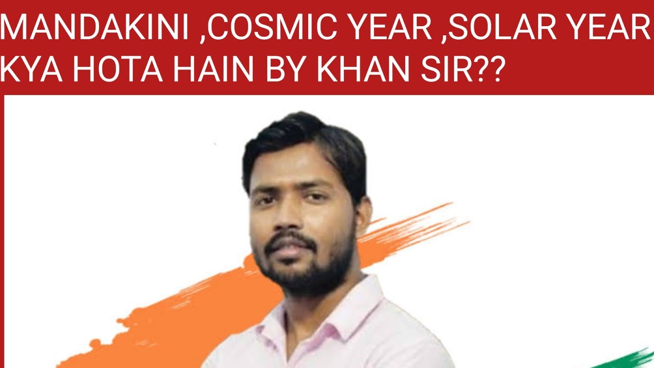 mandakini ,cosmic year solar year kya hota hain ??by khan sir YouTube