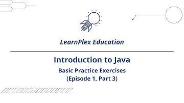 Intro to Java: Basic Practice Exercises | Episode 1 Part 3