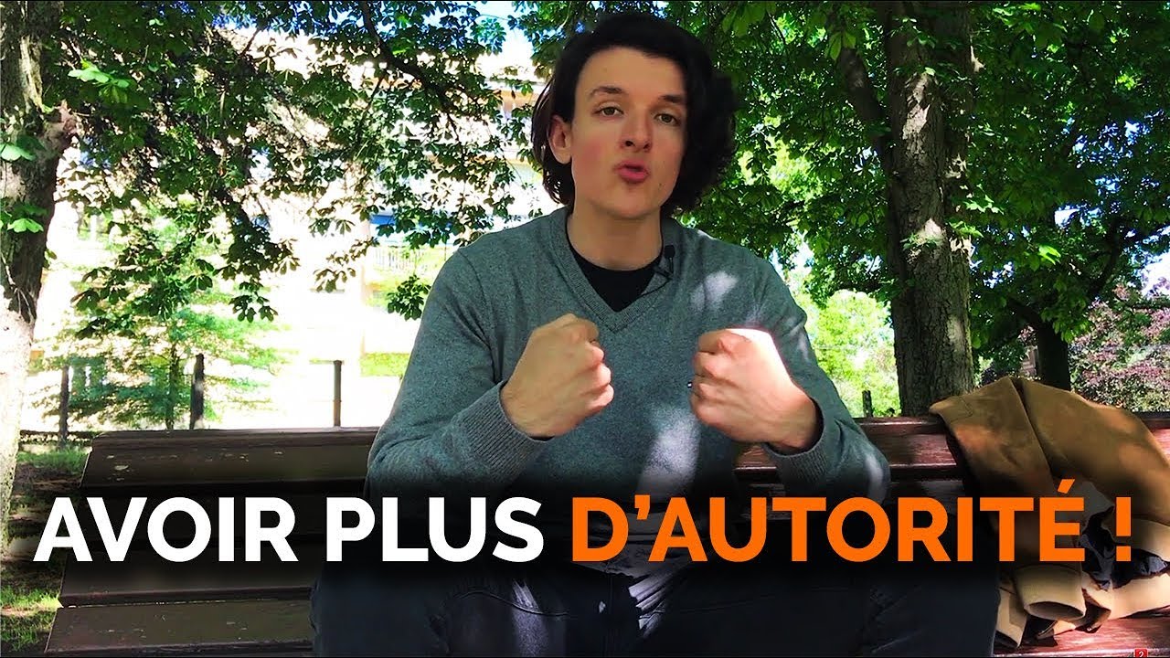 COMMENT AVOIR DE L'AUTORITÉ - YouTube