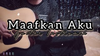 UNGU - MAAFKAN AKU | Gitar Cover