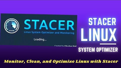 How to Monitor, Clean, And Optimize Linux with Stacer | Linux Optimizer And Monitoring Tool