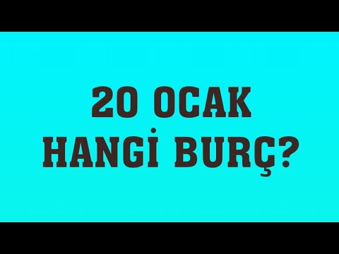 20 Ocak Hangi Burç?