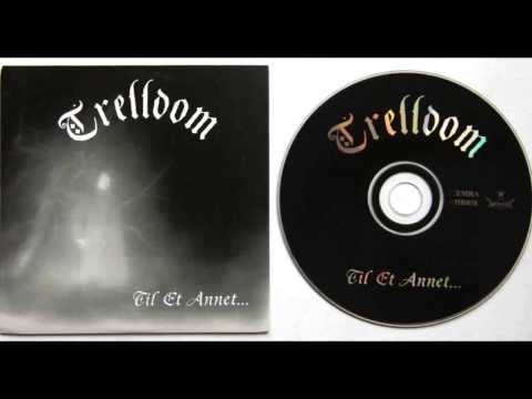 Trelldom — TRELLDOM - Till Et Anet ... full album HD