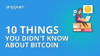 10 Things You Didn't Know About Bitcoin | Bitcoin Amazing Facts | Bitcoin Facts 2018 | Simplilearn