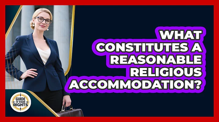What Constitutes a Reasonable Religious Accommodation?