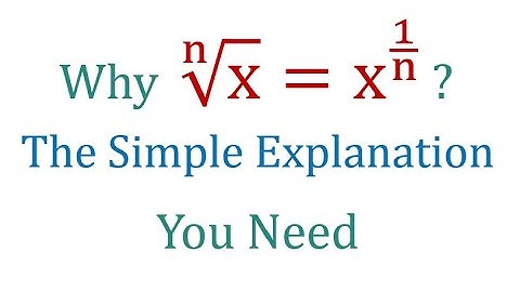 Waarom de n-de wortel (x) = x^(1/n) ?