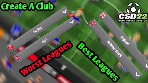 Best Countries to Create A Club (or start a career mode) On CSD22.