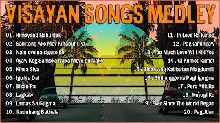 VISAYAN SONGS COLLECTION 🎵 VISAYAN SONGS MEDLEY COLLECTION 🎵 Himayang Nahunlak , Kinsa Siya