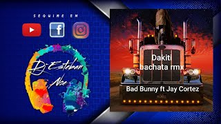 Dakiti Bad Bunny feat Jay Cortez Dj Esteban rmx