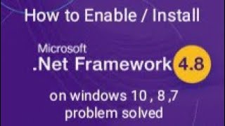How To Enable / Install .NET Framework 4.8 On Windows 7,8.1,10 | Problem Solved | How To Enable / Install .NET Framework 4.8 On Windows 7,8.1,10 | Problem Solved |