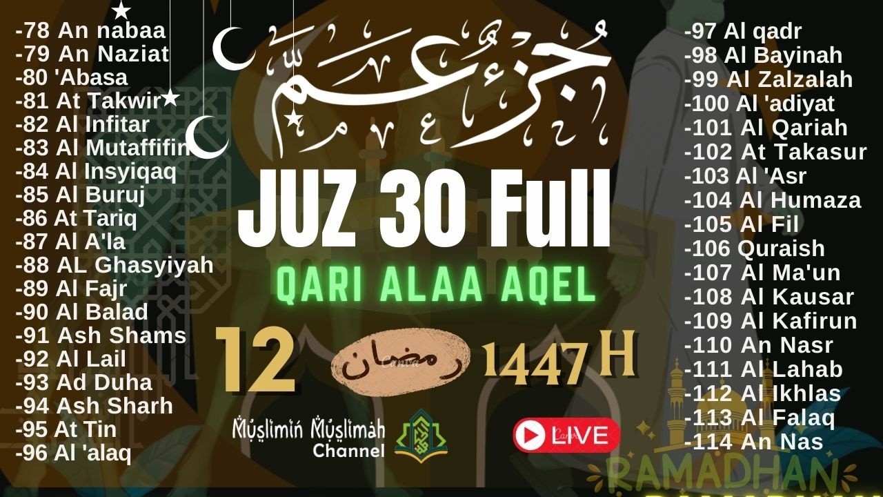🔴MUROTTAL MERDU ALQURAN JUZ 30 [JUZ AMMA] QORI ALAA AQEL 12 RAMADHAN 1447H PENENANG HATI DAN PIKIRAN