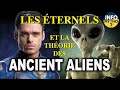 Les eternels  les extraterrestres de lantiquit  franche fiction  info ou mytho