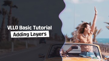 VLLO BASIC TUTORIAL_ADDING LAYERS