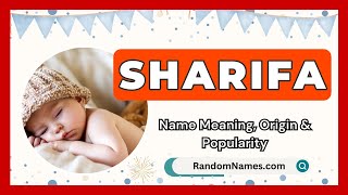 Sharifa - Baby Girl Name Meaning, Origin & Popularity - Randomnames