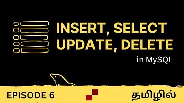 #6 - Master INSERT, SELECT, UPDATE & DELETE in MySQL