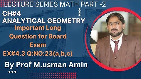 math class 12| ch#4 introduction to Analytical Geometry | Exercise 4.3 Q: NO:23(a,b,c) long question