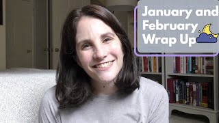 A Very Late January and February Wrap Up!