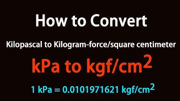 How to Convert Kilopascal to Kilogram-force/square centimeter?