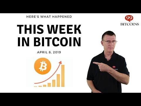 This week in Bitcoin - Apr 8th, 2019