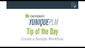 YuniquePLM Tip of the Day: Create a Sample Workflow