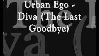 Watch Urban Ego Diva the Last Goodbye video