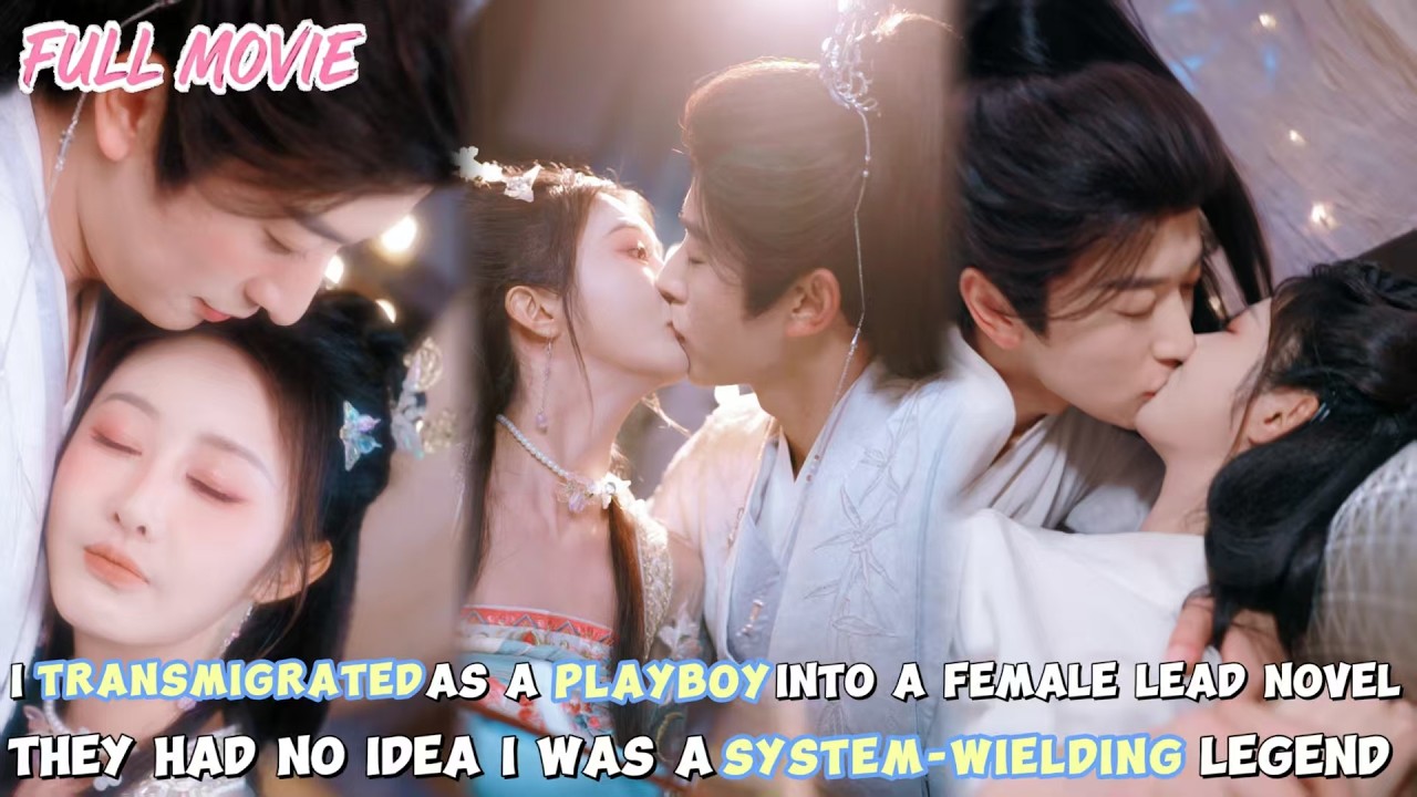 I transmigrated into a female lead novel【FULL】hey had no idea I was a system-wielding legend#cdrama