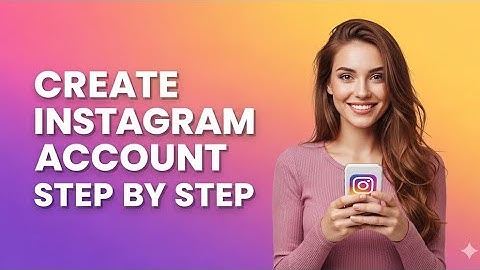 How to Create an Instagram Account | Step by Step Guide (2025)" 