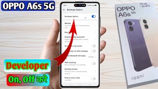 oppo a6s 5g mein developer option on kaise kare, oppo a6s 5g developer option settings