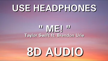 Taylor Swift - ME! (ft. Brendon Urie of Panic! At The Disco) (8D AUDIO)