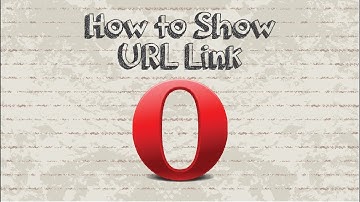 How to Show Full Webpage URLs in Address bar Opera Browser