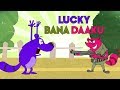 Lucky bana daaku ep 100 pyaar mohabbat happy lucky indian indian  cartoon show