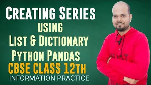 Creating Series using List & Dictionary | PYTHON | PANDAS| CBSE | CLASS 12TH IP|