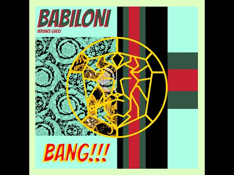 BABILONI - VERSACE GUCCI BANG (© 2018 )
