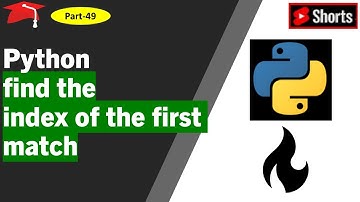Python: find the index of first match of a substring #shorts