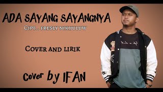 ADA SAYANG SAYANGNYA - fresly nikijuluw | Cover by IFAN / Cover and lirik