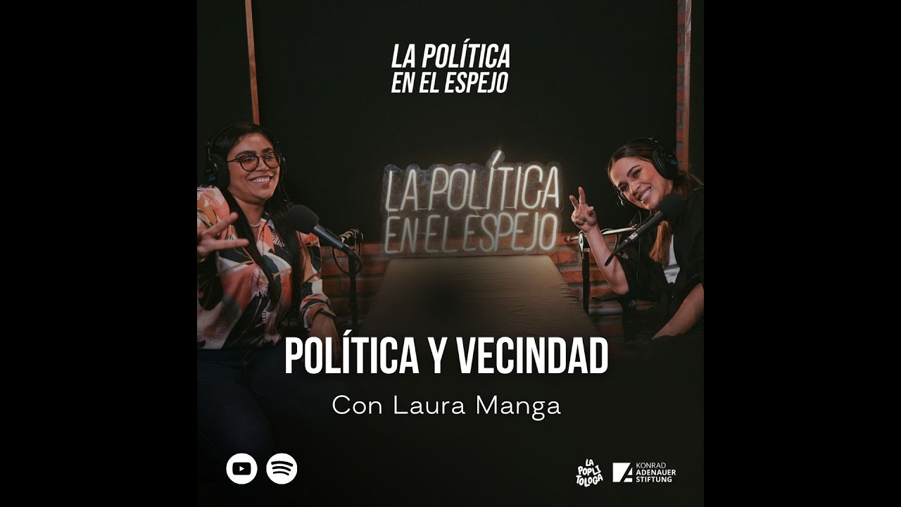 La Política en el espejo T.3 Ep.04 - Política y vecindad con Laura Manga