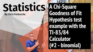 A Chi-Square Goodness of Fit Hypothesis test example w/TI-83/84 Calculator (#2 - binomial)