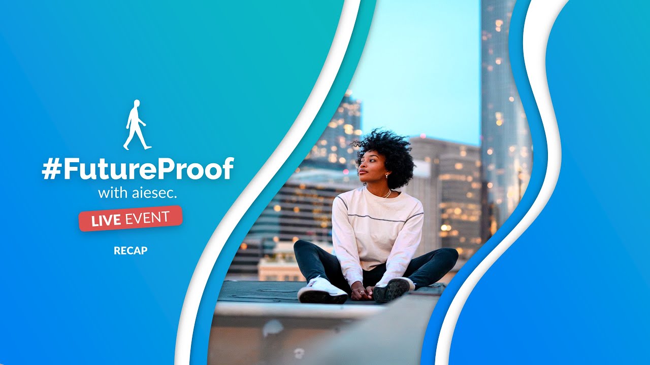 FutureProof with aiesec. The Event Recap YouTube